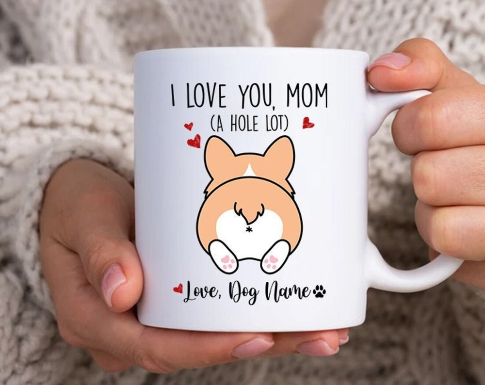 Corgi Dog Mom Mug Corgi Mom Mug Custom Name Corgi Mug Corgi Lover Mug I Love You