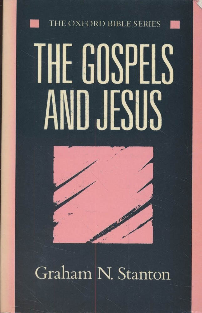 The Gospels and Jesus The Oxford Bible Series Stanton, Graham N: