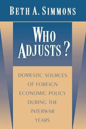 Who Adjusts? Domestic Sources of Foreign - Paperback, by Simmons Beth A. - Good