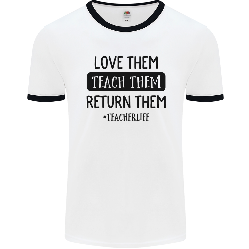 Teacher Love Them Return Funny Teaching Mens Ringer T-Shirt