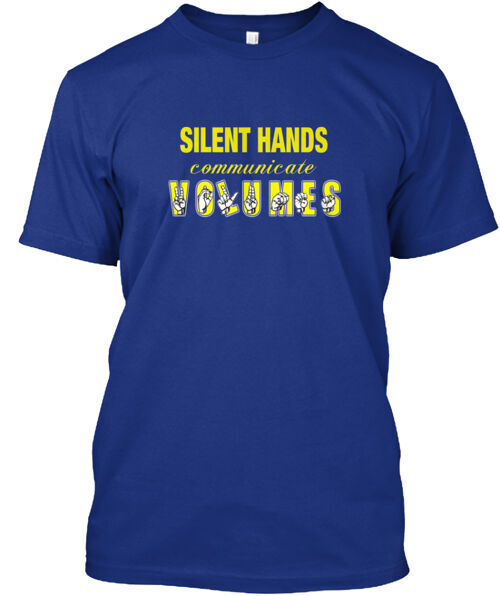 Silent Hands T-Shirt Made in the USA Size S to 5XL