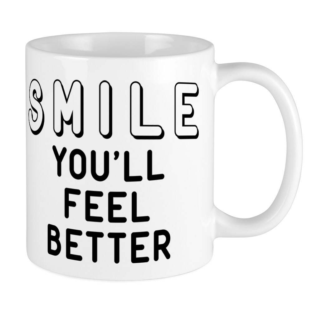 CafePress Smile You'll Feel Better Mug 11 oz Ceramic Mug (25637516)