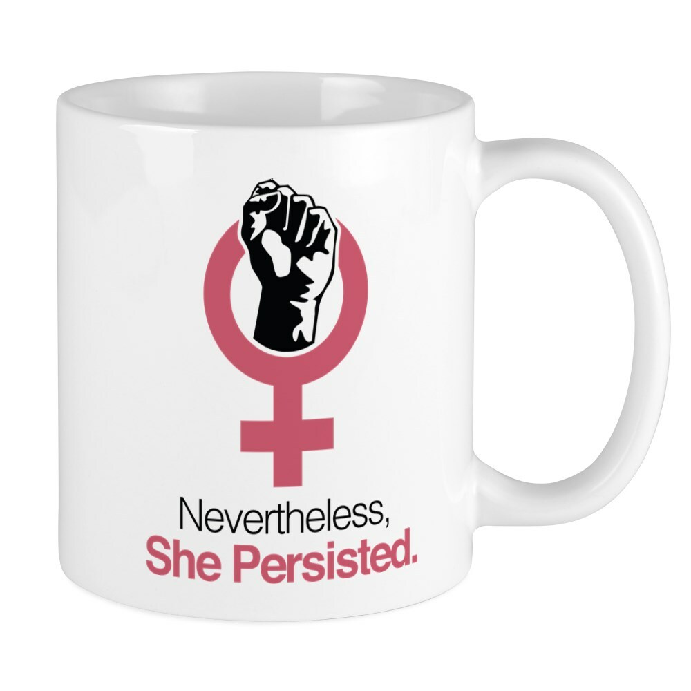CafePress Nevertheless, She Persisted. Mugs 11 oz Ceramic Mug (2046212178)