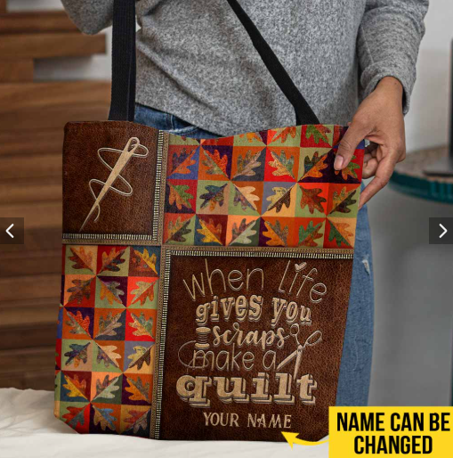 Personalized Quilting Tote Bag, When Life Gives You Scraps Handbag