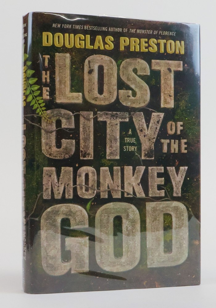 Douglas Preston / THE LOST CITY OF THE MONKEY GOD Signed 1st Edition 2017