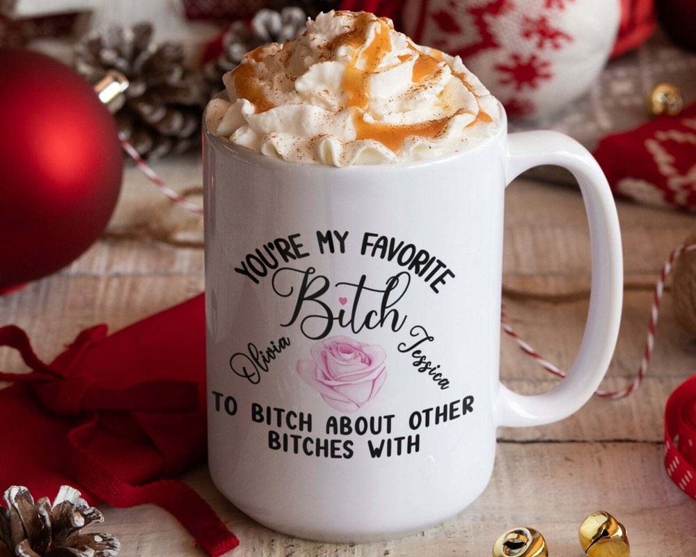 You're My Favorite BJtch Custom Best Friend Mug Personalized Best Friend Gift