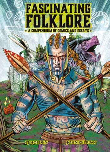 Fascinating Folklore: A Compendium of Comics and Essays by John Reppion: New
