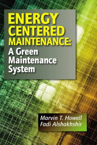 Energy Centered Maintenance: A Green Maintenance System (Energy Management), How