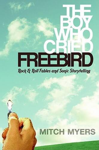 The Boy Who Cried Freebird: Rock & Roll Fables and Sonic - ACCEPTABLE