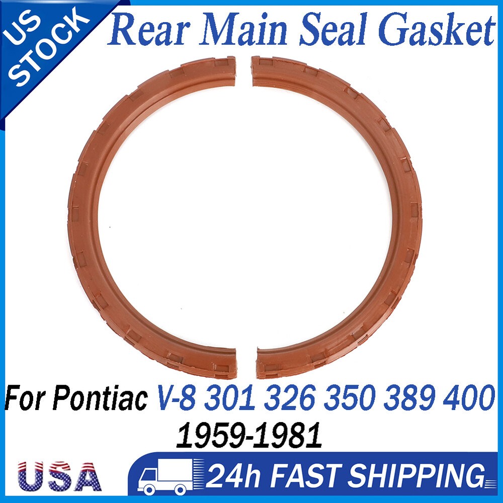 Rear Main Gasket Seal For 1959-1981 Pontiac V-8 Engine 301 326 350 389 400 Model