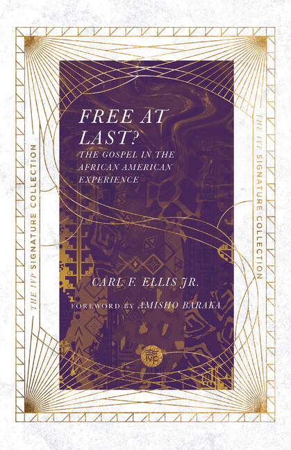 Free At Last?: The Gospel In The African American Experience