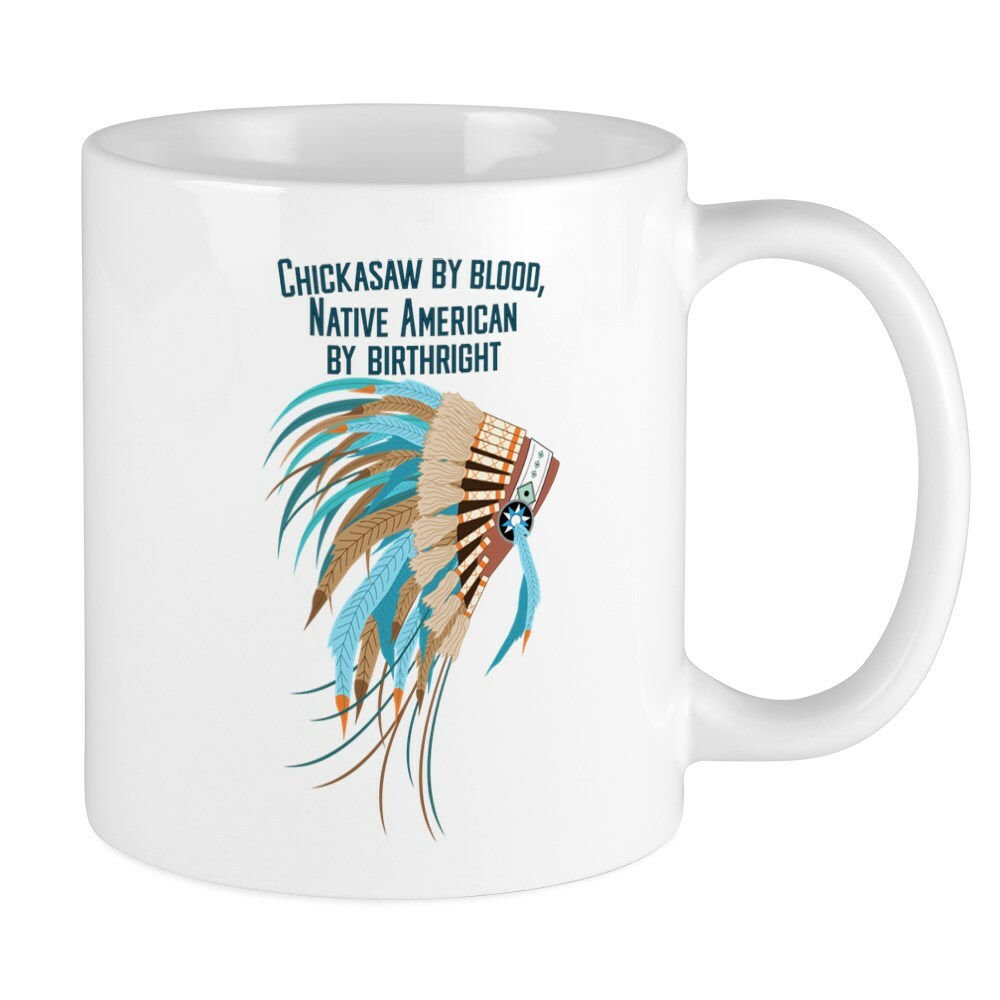 CafePress Chickasaw By Blood 11 oz Ceramic Mug (240342525)