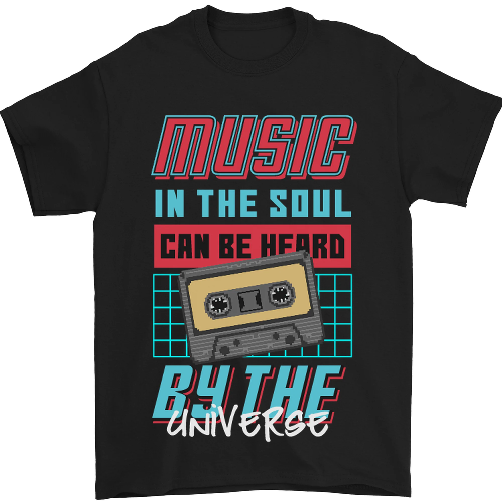 Music in the Soul Heard by the Universe Mens T-Shirt 100% Cotton