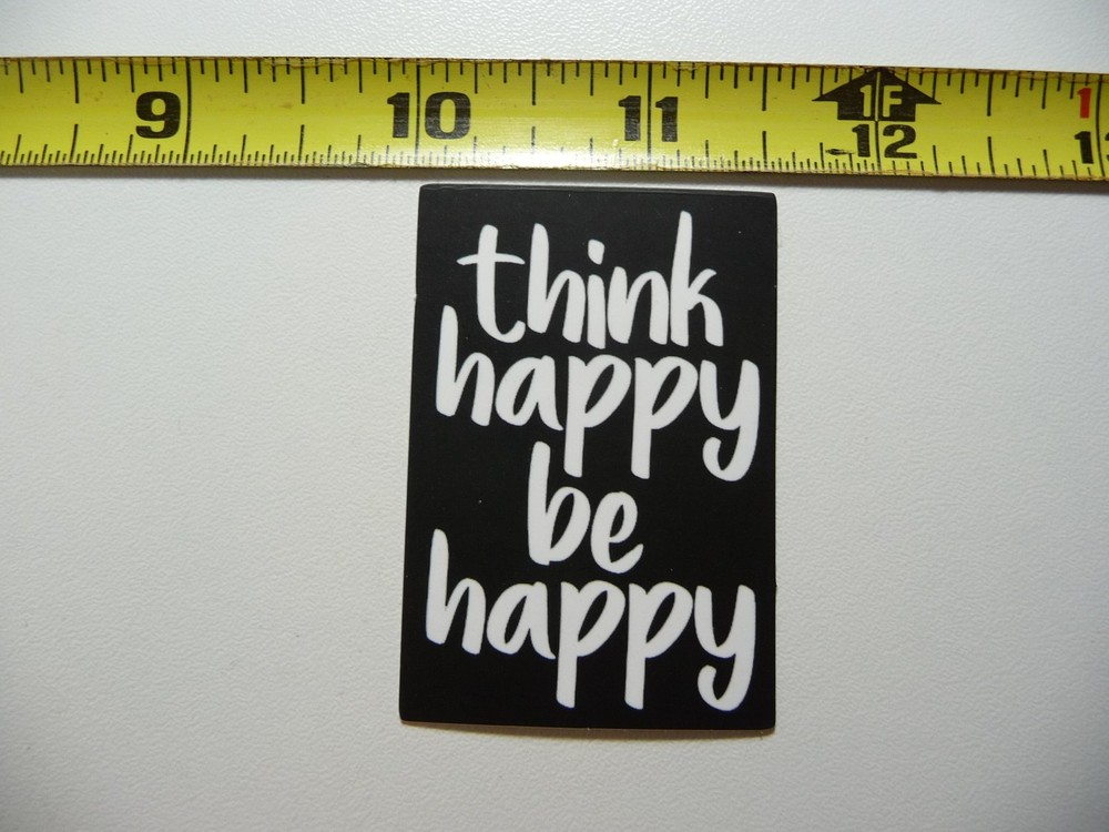THINK HAPPY BE HAPPY DECAL STICKER POSITIVE MOTIVATION