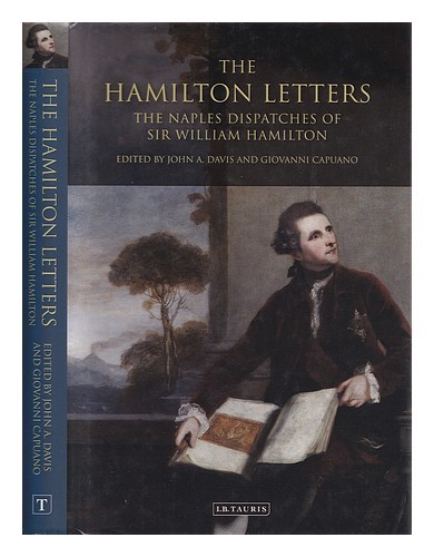 Hamilton, WILLIAM SIR (1730-1803) the Hamilton letters : the Naples dispatches o