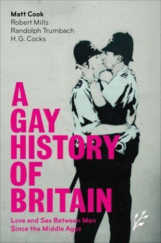 A Gay History of Britain: Love and Sex Between Men Since the Middle Ages, Cook,