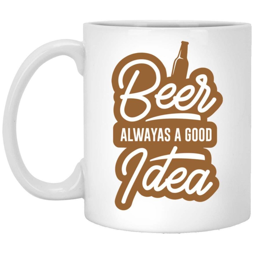 Beer Always A Good Idea Beer Mug Gift Funny Beer Mug Coffee Mug Gifts For Him
