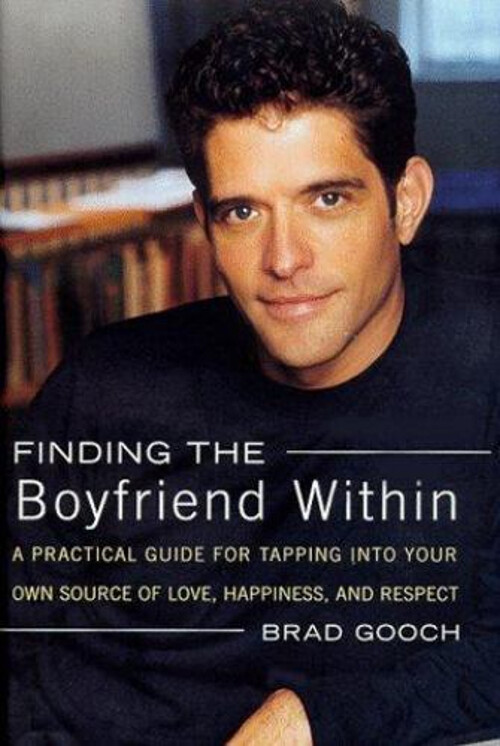 Finding the Boyfriend Within : A Practical Guide for Tapping into