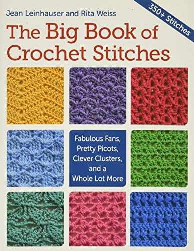 The Big Book of Crochet Stitches: - Paperback, by Weiss Rita; Leinhauser - Good
