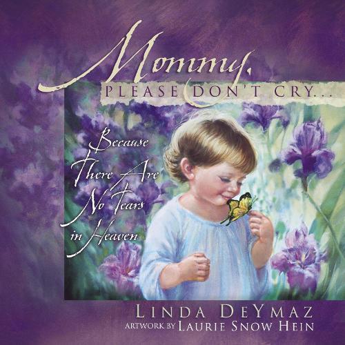 Linda Deymaz Mommy, Please Don't Cry... (Hardback)