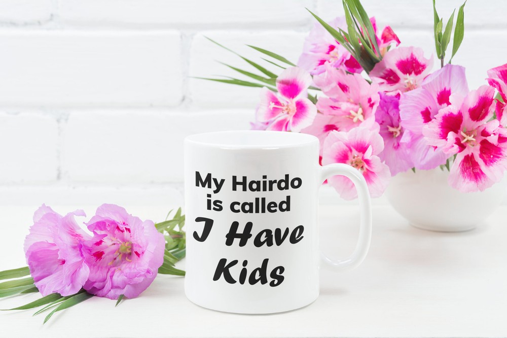 Mom Funny Coffee Mug My Hairdo Is Called I Have Kids Funny Mother's Day Mug