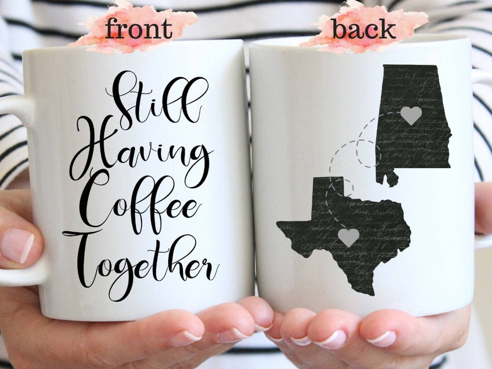 Still Having Coffee Together Daughter Moving Gift Long Distance Mug Moving Gift
