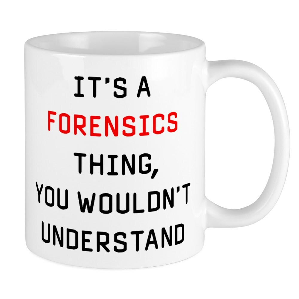 CafePress It's A Forensics Thing You Would 11 oz Ceramic Mug (93540761)