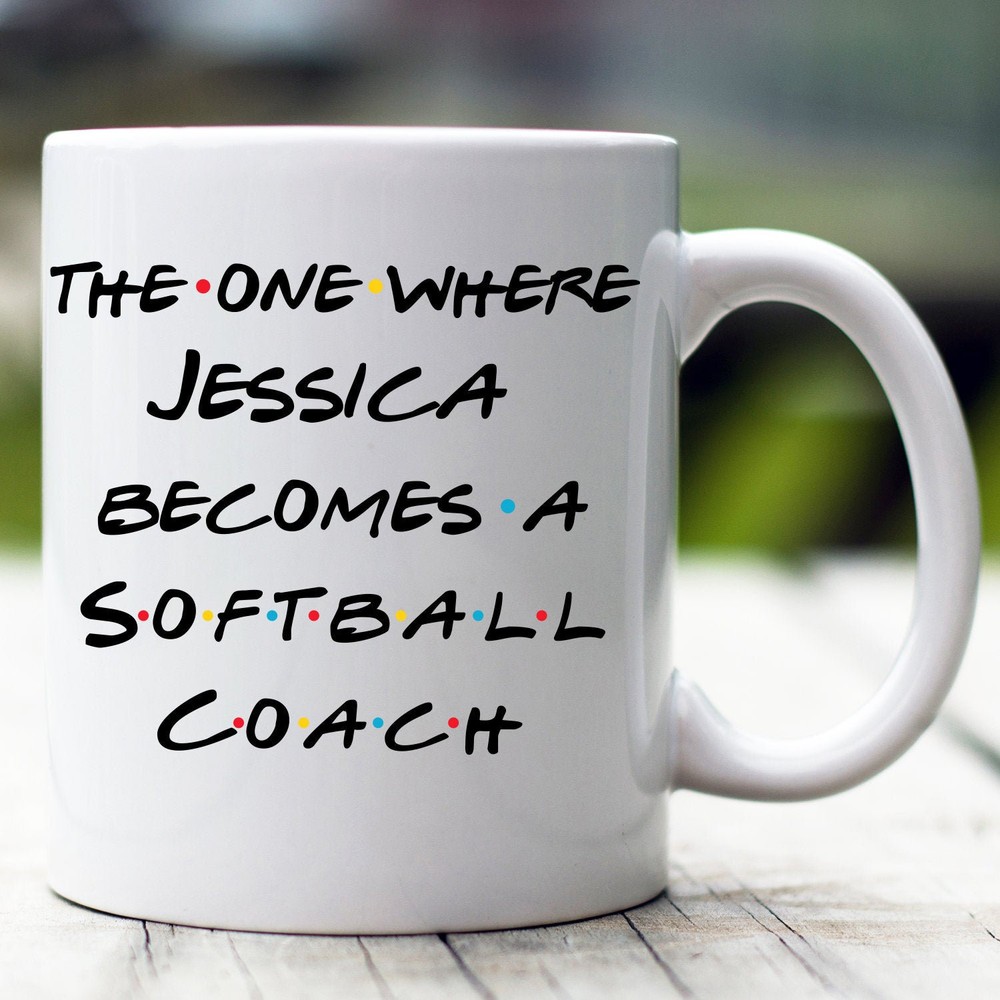 Personalized Softball Coach Mug The One Where Becomes Softball Coach Custom