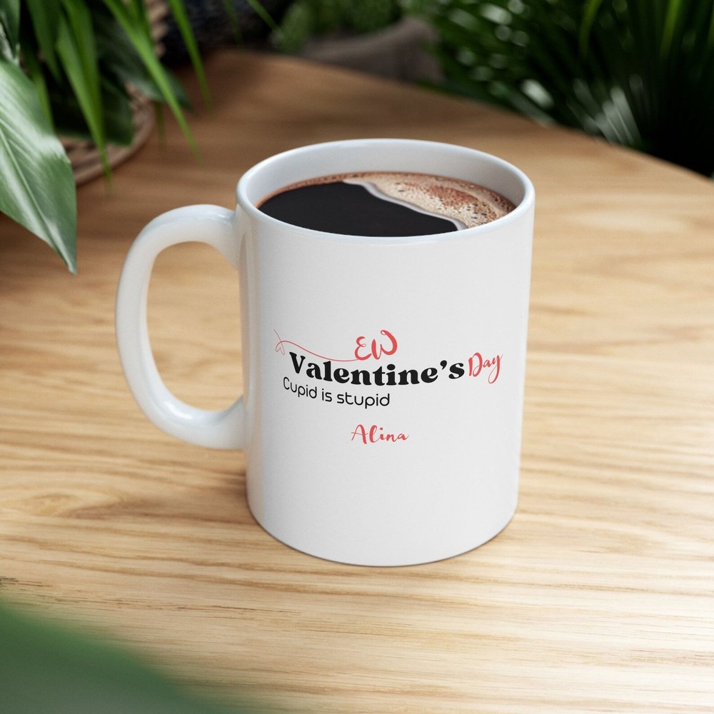 Ew Valentines Day Custom Text Mug 11oz Funny Valentines Day Gift Single Valentin