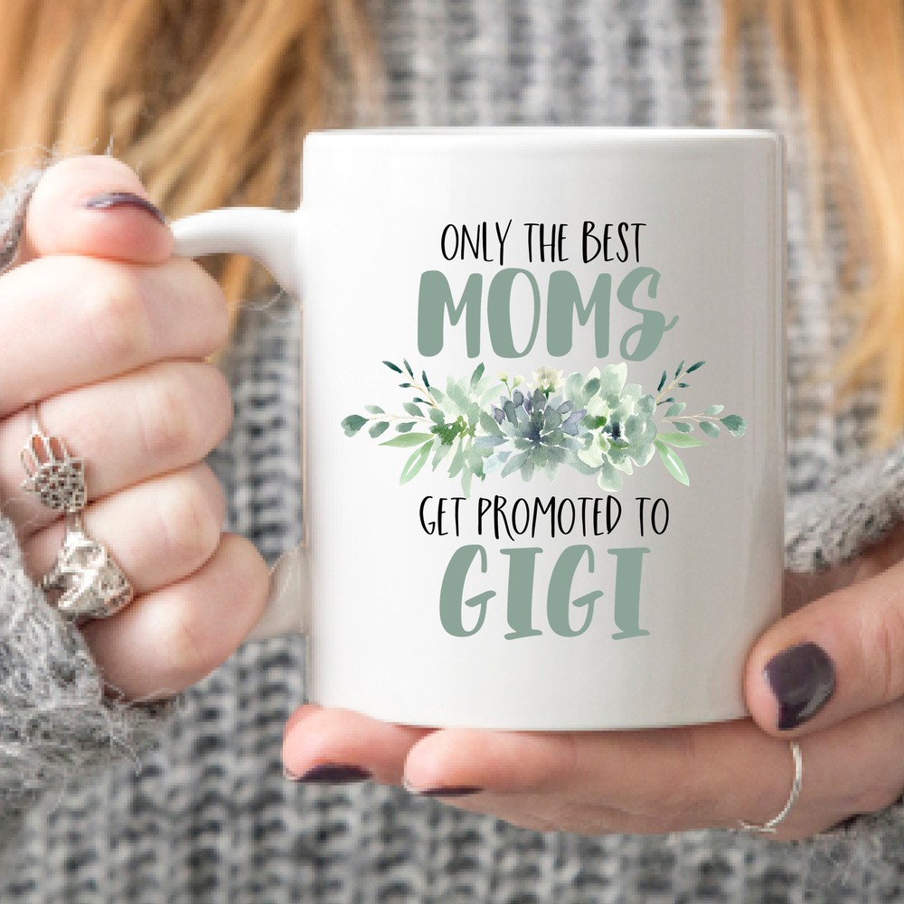 Gigi Coffee Mug Gigi Gift Christmas Gift For Gigi Only The Best Moms Get