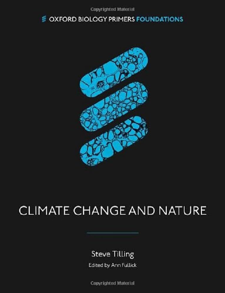 Stephen Tilling Climate Change and Nature (Paperback) Oxford Biology Primers
