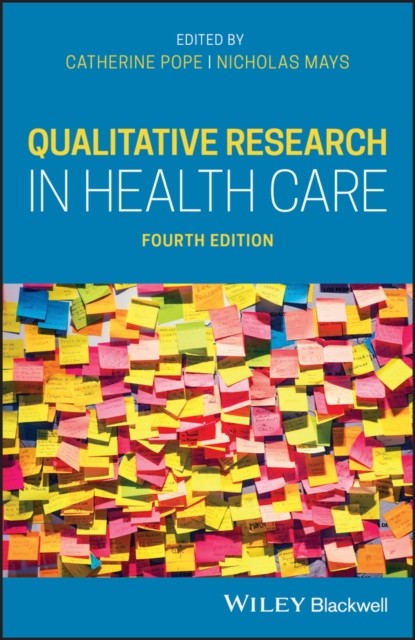 Qualitative Research in Health Care 4e Pope Pope Mays Paperback Wiley–Blackwell