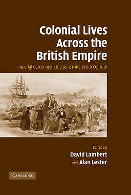 Colonial Lives Across the British Empire Lambert Lester Hardback 9780521847704
