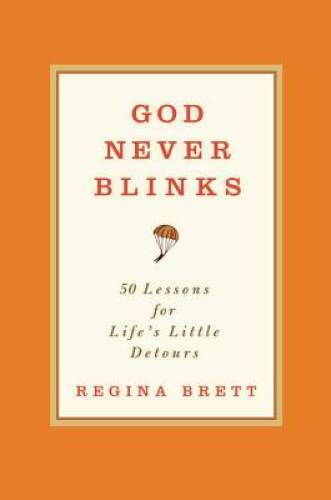 God Never Blinks: 50 Lessons for Life's Little Detours - Hardcover - VERY GOOD