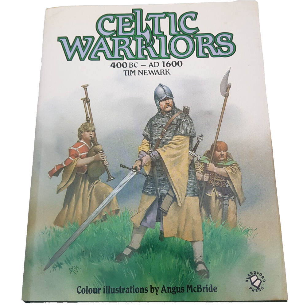 Celtic Warriors by Tim Newark, 400 BC - AD 1600 With Colour Illustrations
