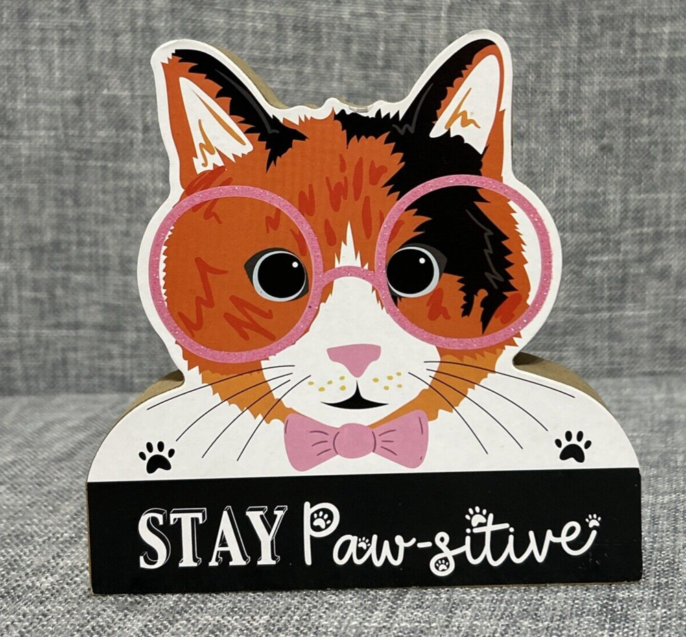 Stay Paw-sitive Wood Calico Cat Sign Standee with Pink Glasses