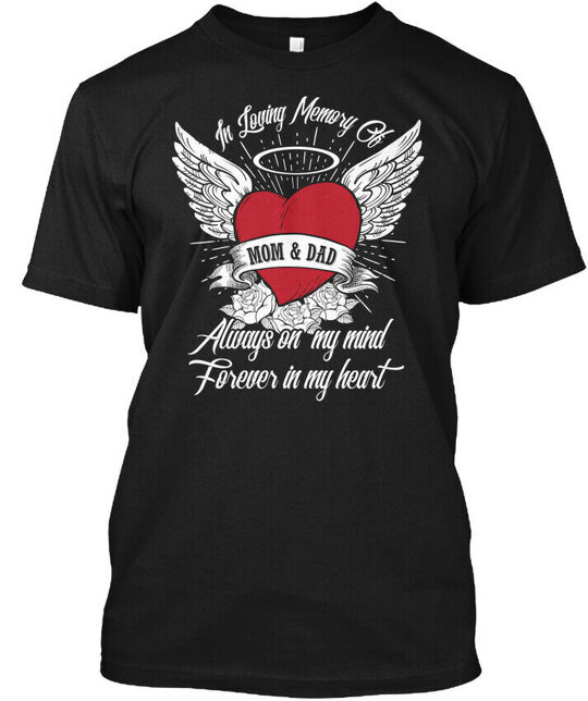 Rip Mom Dad Remembrance Gifts T-Shirt Made in the USA Size S to 5XL