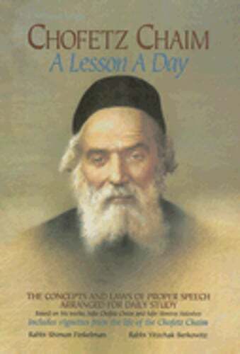 Chofetz Chaim: A Lesson a Day: The Concepts and Laws of Proper Speech Arranged