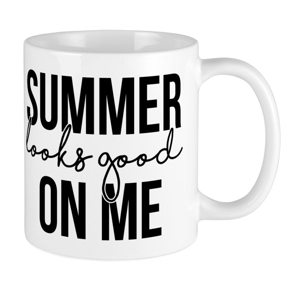 Summer Looks Good On Me 11 oz Ceramic Mug by CafePress