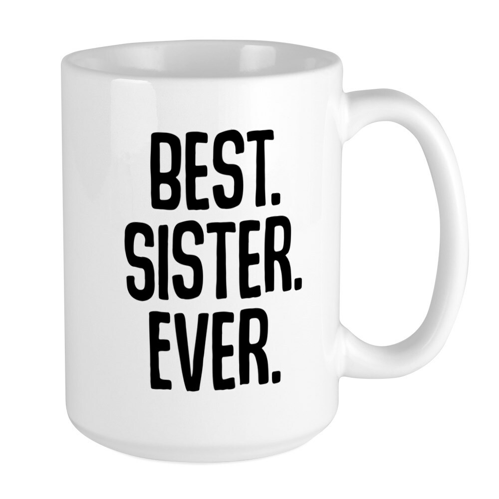 CafePress Best Sister Ever Coffee Mug, Large 15 oz. White Coffee Cup (199012811)