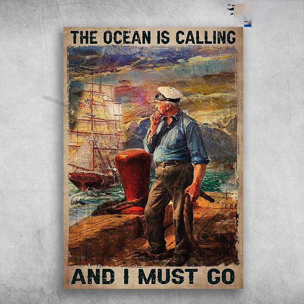 Old Captain, Sailboat Poster - The Ocean Is Calling, And I Must Go
