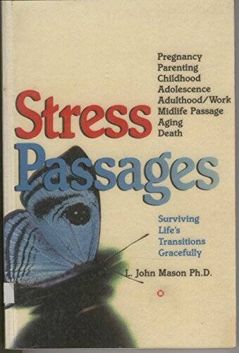 Stress Passages: Surviving Lifes Transitions Gracefully - Paperback - GOOD