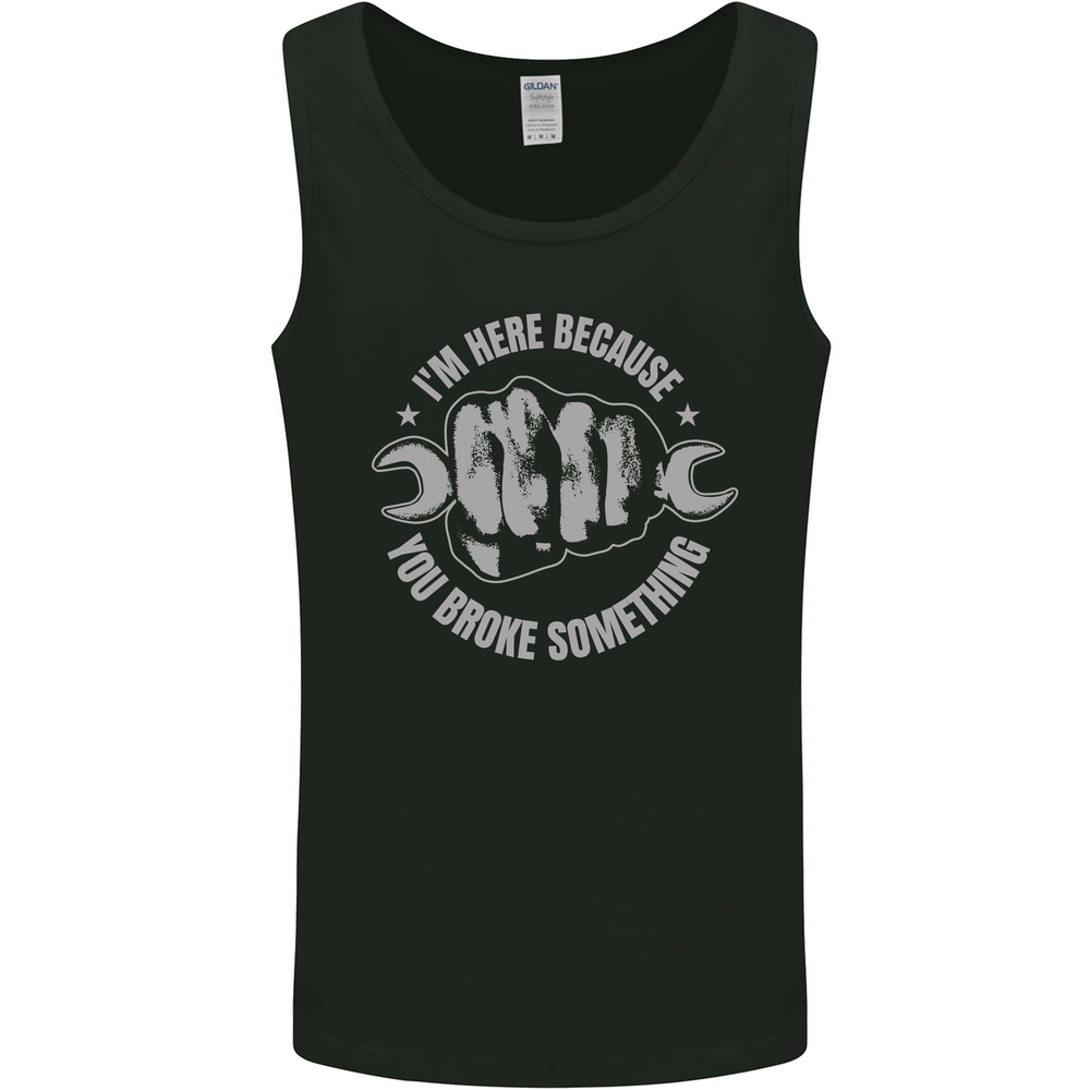 Funny Mechanic You Broke Something Mens Vest Tank Top