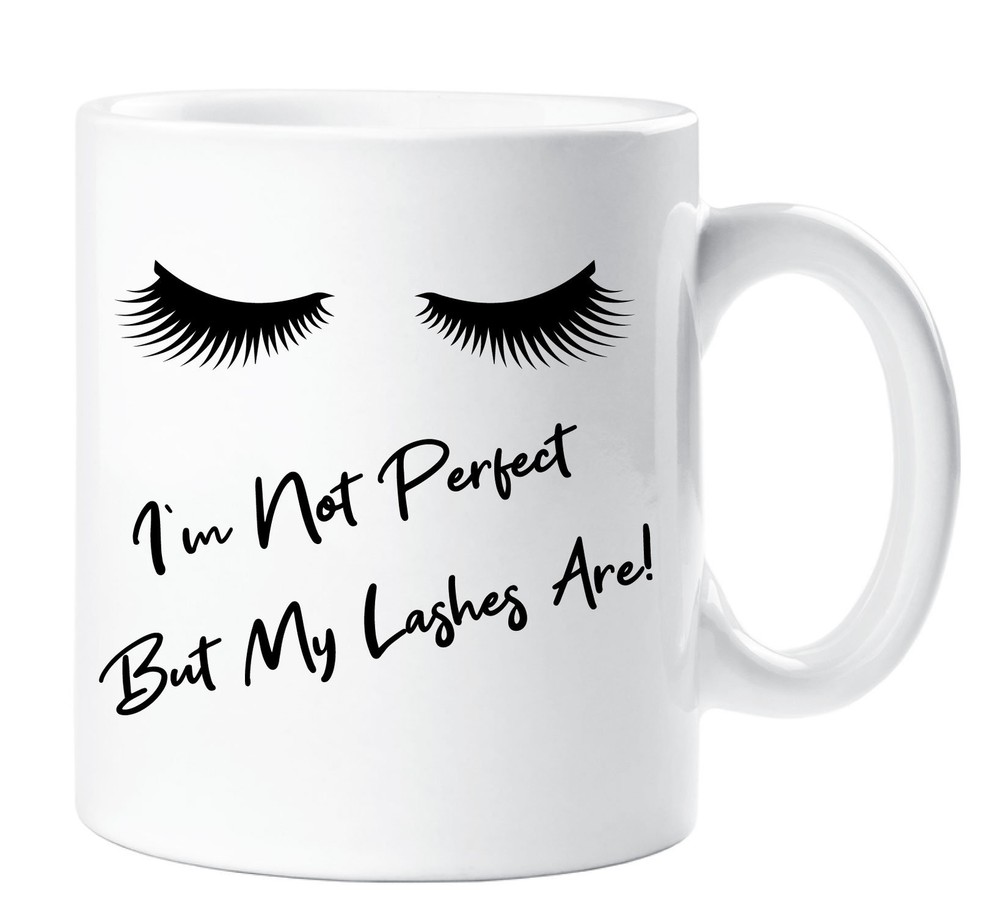 Lashes Mug I'm Not Perfect But My Lashes Are Ceramic Novelty Present Gift