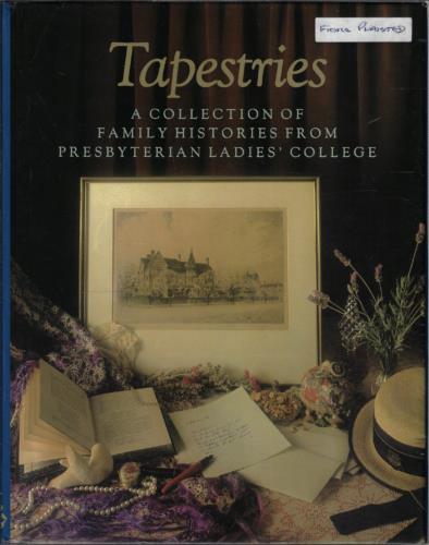 Tapestries - Family Histories of Presbyterian Ladies College ; by Pressley - HC
