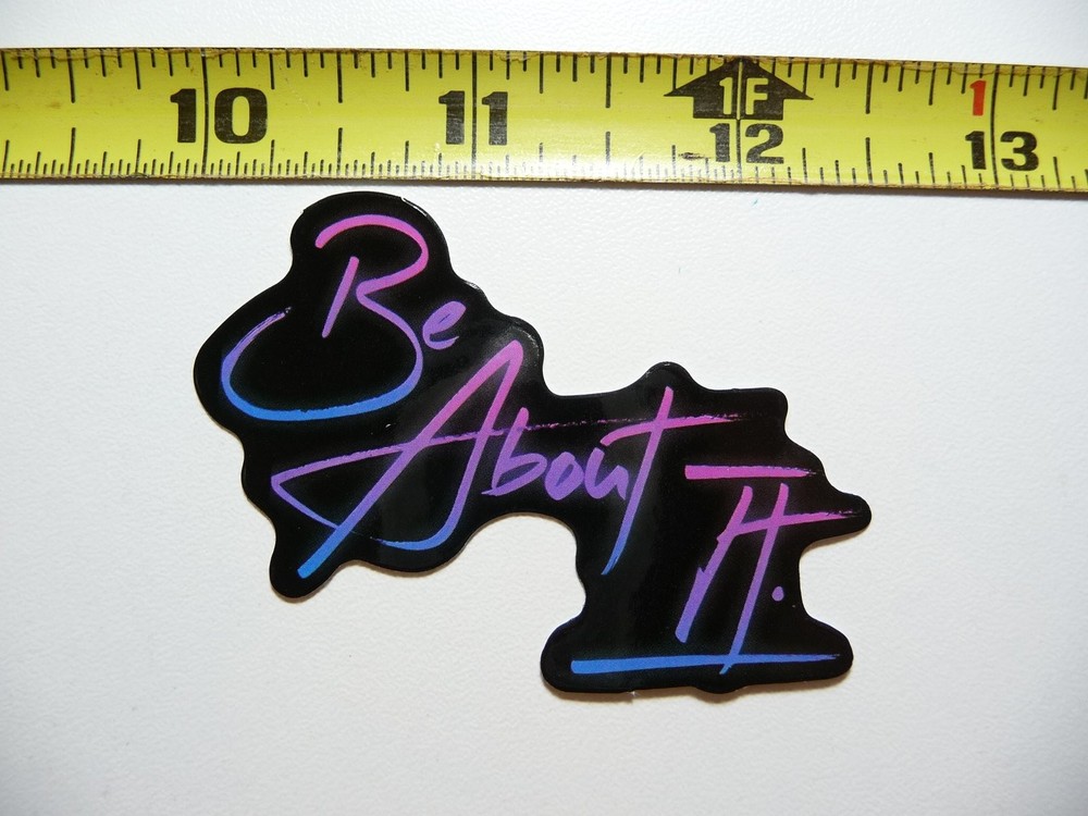 Neon Motivational Be About It Sticker Decal Positive Vibes