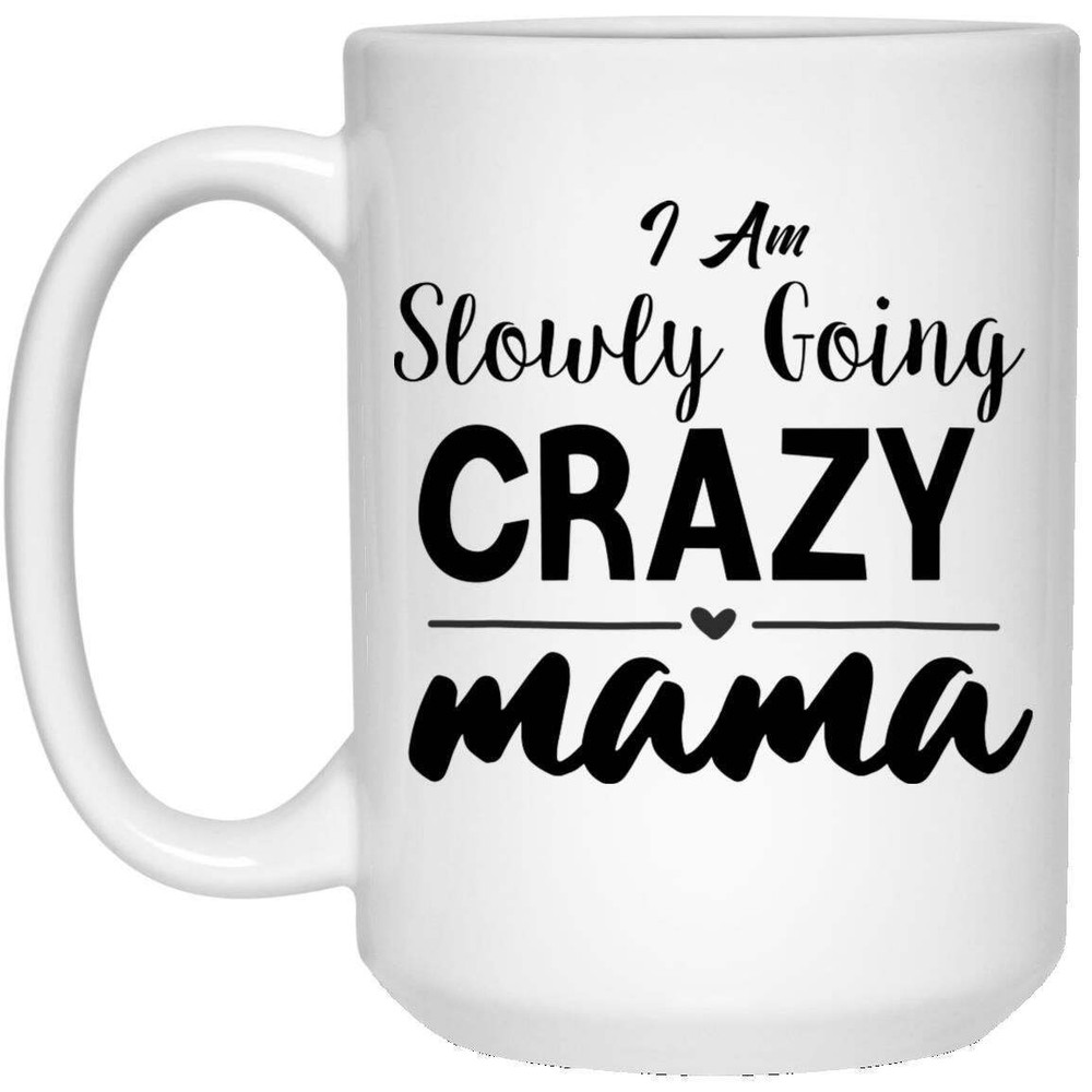 I Am Slowly Going Crazy Mama Ceramic Coffee Mug Funny Novelty Coffee Cup Gift