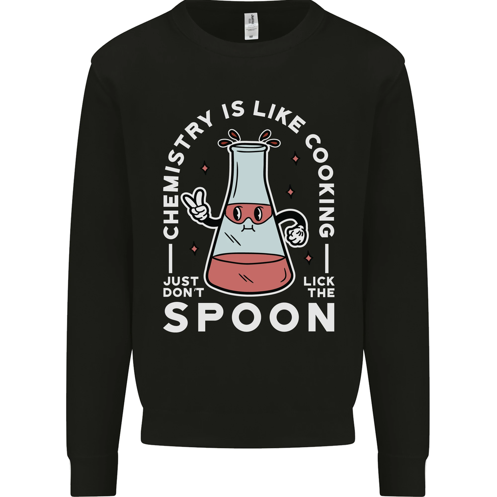 Chemistry is Like Cooking Funny Science Mens Sweatshirt Jumper