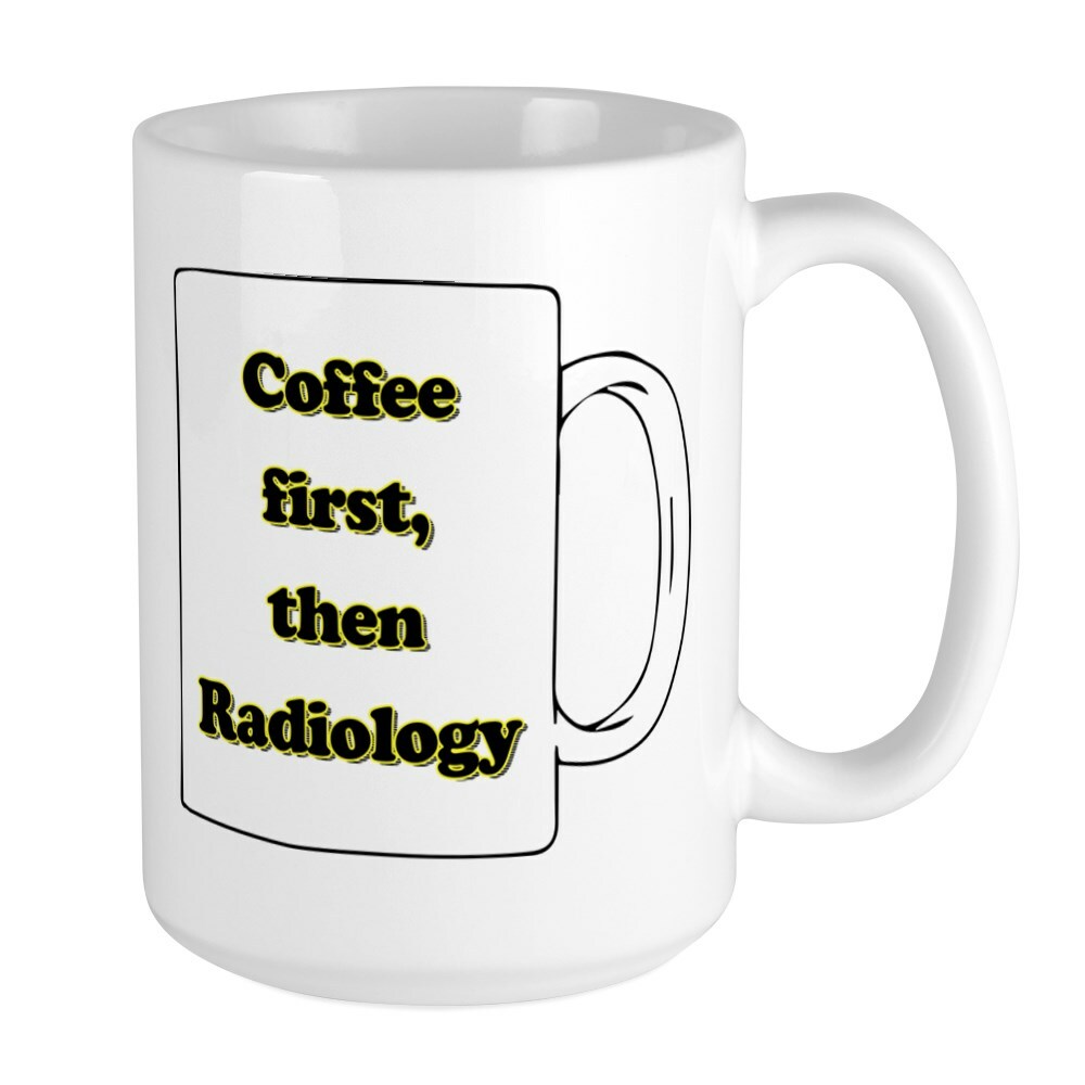 CafePress Coffee First Then Radiolo Large Mug (97404884)