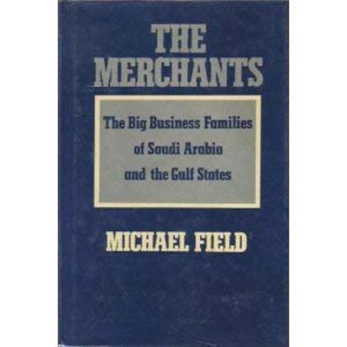 Powerful Saudi & Gulf Business Dynasties – Michael Field (1985 Hardcover)
